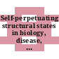 Self-perpetuating structural states in biology, disease, and genetics [E-Book]