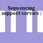 Sequencing support service /
