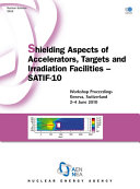 Shielding Aspects of Accelerators, Targets and Irradiation Facilities - SATIF 10 [E-Book]: Workshop Proceedings, Geneva, Switzerland 2-4 June 2010 /