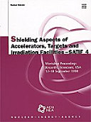 Shielding Aspects of Accelerators, Targets and Irradiation Facilities - SATIF 4 [E-Book]: Workshop Proceedings - Knoxville, Tennessee, USA, 17-18 September 1998 /