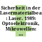Sicherheit in der Lasermaterialbearbeitung : Laser. 1989: Optoelektronik, Mikrowellen: Workshop: Vortragsband : Laser: internationale Fachmesse und internationaler Kongress. 0009 : München, 1989.
