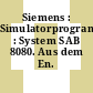Siemens : Simulatorprogramm : System SAB 8080. Aus dem En.