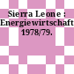 Sierra Leone : Energiewirtschaft. 1978/79.