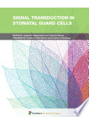 Signal Transduction in Stomatal Guard Cells [E-Book] /