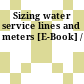 Sizing water service lines and meters [E-Book] /