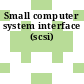 Small computer system interface (scsi)