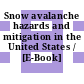 Snow avalanche hazards and mitigation in the United States / [E-Book]