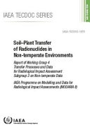 Soil-plant transfer of radionuclides in non-temperate environments [E-Book] /