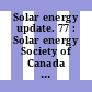Solar energy update. 77 : Solar energy Society of Canada : annual general meeting and conference. 0003 : Edmonton, 22.08.77-24.08.77.