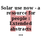 Solar use now - a resource for people : Extended abstracts : Solar energy congress: international congress 1975 : Los-Angeles, CA, 28.07.75-01.08.75.