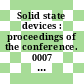 Solid state devices : proceedings of the conference. 0007 : Tokyo, 01.09.75-02.09.75.