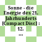 Sonne - die Energie des 21. Jahrhunderts [Compact Disc] : 12. Internationales Sonnenforum : 11. Jahrestagung Forschungsverbund Sonnenenergie, Freiburg, 5. - 7. Juli 2000