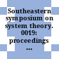 Southeastern symposium on system theory. 0019: proceedings : Clemson, SC, 15.03.87-17.03.87.