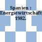 Spanien : Energiewirtschaft. 1982.