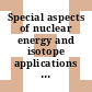 Special aspects of nuclear energy and isotope applications : United Nations International Conference on the Peaceful Uses of Atomic Energy : 0003: proceedings. 15 : Geneve, 31.08.1964-09.09.1964