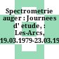 Spectrometrie auger : Journees d' etude, : Les-Arcs, 19.03.1979-23.03.1979.