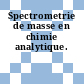 Spectrometrie de masse en chimie analytique.