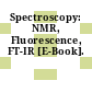 Spectroscopy: NMR, Fluorescence, FT-IR [E-Book].