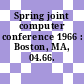 Spring joint computer conference 1966 : Boston, MA, 04.66.