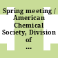 Spring meeting / American Chemical Society, Division of Polymeric Materials Science and Engineering : proceedings, April 1 - 5, 2001, San Diego, Calif.