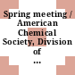 Spring meeting / American Chemical Society, Division of Polymeric Materials Science and Engineering [Compact Disc] : papers presented at the Orlando, Florida meeting, April 7-11, 2002.