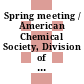Spring meeting / American Chemical Society, Division of Polymeric Materials Science and Engineering [Compact Disc] : papers presented at the San Diego, California meeting, March 13 - 17, 2005.