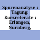 Spurenanalyse : Tagung: Kurzreferate : Erlangen, Nürnberg, 02.04.73-05.04.73.