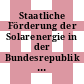 Staatliche Förderung der Solarenergie in der Bundesrepublik Deutschland : Stellungnahmen der Bundesregierung 1974-1981.