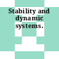 Stability and dynamic systems.