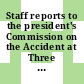 Staff reports to the president's Commission on the Accident at Three Mile Island.
