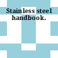 Stainless steel handbook.
