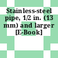 Stainless-steel pipe, 1/2 in. (13 mm) and larger [E-Book]
