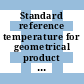 Standard reference temperature for geometrical product specification and verification : geometrical product specifications (GPS) [E-Book] /