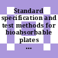 Standard specification and test methods for bioabsorbable plates and screws for internal fixation implants /