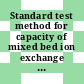 Standard test method for capacity of mixed bed ion exchange cartridges /