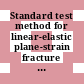 Standard test method for linear-elastic plane-strain fracture thougness Klc of metallic materials /
