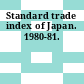 Standard trade index of Japan. 1980-81.