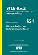 Standardleistungsbuch für das Bauwesen Zeitvertragsarbeiten (StLB-BauZ) Leistungsbereich 621. Dämmarbeiten an technischen Anlagen /