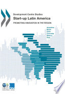 Start-up Latin America [E-Book]: Promoting Innovation in the Region /