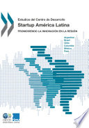 Startup América Latina [E-Book]: Promoviendo la innovación en la región /