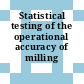 Statistical testing of the operational accuracy of milling machines