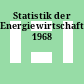 Statistik der Energiewirtschaft. 1968
