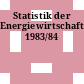 Statistik der Energiewirtschaft. 1983/84