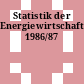 Statistik der Energiewirtschaft. 1986/87