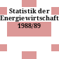 Statistik der Energiewirtschaft. 1988/89