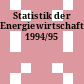Statistik der Energiewirtschaft. 1994/95