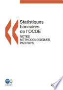 Statistiques bancaires de l'OCDE : Notes méthodologiques par pays 2010 [E-Book] /