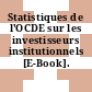 Statistiques de l'OCDE sur les investisseurs institutionnels [E-Book].