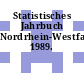 Statistisches Jahrbuch Nordrhein-Westfalen. 1989.