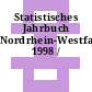 Statistisches Jahrbuch Nordrhein-Westfalen. 1998 /